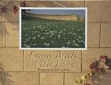 From Bath with love : an evocative view of Bath and the surrounding area