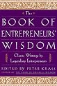 The Book of Entrepreneurs' Wisdom: Classic Writings by Legendary Entrepreneurs