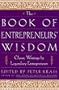 The Book of Entrepreneurs' Wisdom: Classic Writings by Legendary Entrepreneurs