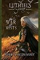 Luthiel's Song: The War of Mists