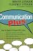 Communication Plus: How to Speak So People Will Listen