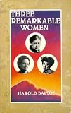 Three Remarkable Women
