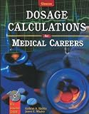 Dosage Calculations for Medical Careers, Student Text