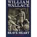 William Wallace: Brave Heart