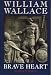 William Wallace: Brave Heart