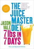 from The Juice Master Jason Vale The Juice Master Diet: 7lbs in 7 Days
