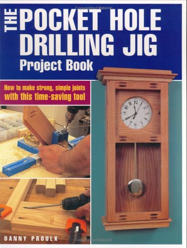 The Pocket Hole Drilling Jig Project Book (Popular Woodworking) - Popular Woodworking Books - 1558706879 - ISBN:1558706879