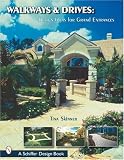 Walkways and Drives: Design Ideas for Grand Entrances (Schiffer Design Book)