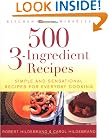 500 3-Ingredient Recipes: Simple and Sensational Recipes for Everyday Cooking