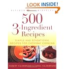 500 3-Ingredient Recipes: Simple and Sensational Recipes for Everyday Cooking by  Carol Hildebrand and Bob Hildebrand