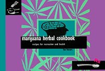 Marijuana Herbal Cookbook: Recipes for Recreation and Health