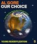 Our Choice: How We Can Solve the Climate Crisis (Young Reader Edition)