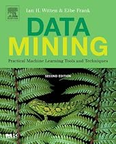 Data Mining: Practical Machine Learning Tools and Techniques, Second Edition (The Morgan Kaufmann Series in Data Management Systems)