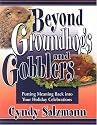 Beyond Groundhogs and Gobblers: Putting Meaning Back Into Your Holiday Celebrations