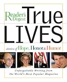 Review Reader's Digest Association  / True Lives: Stories of Hope, Honor & Humor