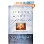 Strong Women, Soft Hearts: A Woman's Guide to Cultivating a Wise Heart and a Passionate Life
