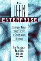 The Lean Enterprise: Designing and Managing Strategic Processes for Customer-Winning Performance