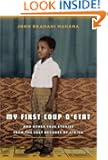 My First Coup d'Etat: And Other True Stories from the Lost Decades of Africa