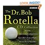 The Dr. Bob Rotella Collection: Includes "Golf is a Game of Confidence", "Golf is Not a Game of Perfect", "Putting Out of Your Mind", "The Golf of Your Dreams"
