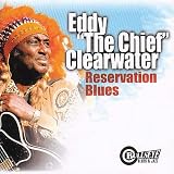 Review Eddy 'The Chief' Clearwater  / Reservation Blues