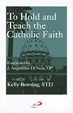 To Hold and Teach the Catholic Faith