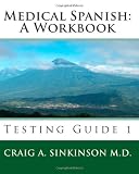 Medical Spanish: A Workbook: Testing Guide 1