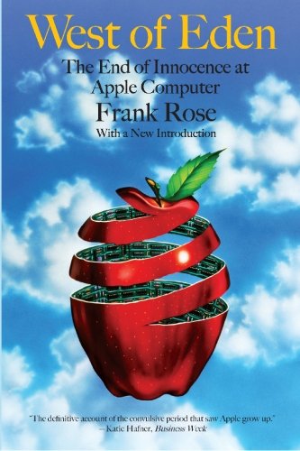 West of Eden: The End of Innocence at Apple Computer