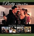 Party Like a Pro: Real People, Real Parties