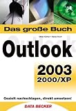 Das Große Buch Outlook 2003. Mit Version XP/2000.