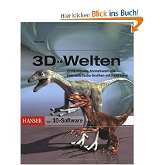 3D-Welten: Professionelle Animationen und fotorealistische Grafiken mit Raytracing