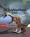 3D-Welten: Professionelle Animationen und fotorealistische Grafiken mit Raytracing