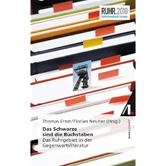 Das Schwarze sind die Buchstaben: Gegenwartsliteratur an der Ruhr - eine Sammlung