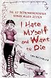 I Hate Myself And Want To Die. Die 52 deprimierendsten Songs aller Zeiten