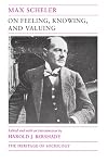 On Feeling, Knowing, and Valuing: Selected Writings (Heritage of Sociology Series)