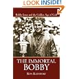 The Immortal Bobby: Bobby Jones and the Golden Age of Golf by Ron Rapoport