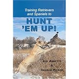 Training Retreivers and Spaniels to Hunt 'Em Up