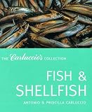 Fish and Shellfish: The Carluccio's Collection (The Carluccio's collection)