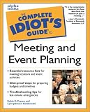 Complete Idiot`s Guide to Meeting and Event Planning