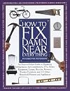 How to Fix Damn Near Everything