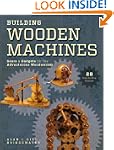 Building Wooden Machines: Gears and G...