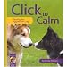 Click to Calm: Healing the Aggressive Dog (Karen Pryor Clicker Book)