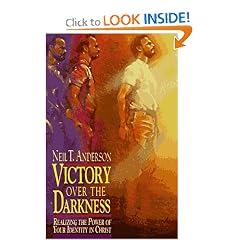 Victory over the Darkness: Realizing the Power of Your Identity in Christ