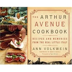 The Arthur Avenue Cookbook: Recipes and Memories from the Real Little Italy