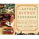 The Arthur Avenue Cookbook: Recipes and Memories from the Real Little Italy