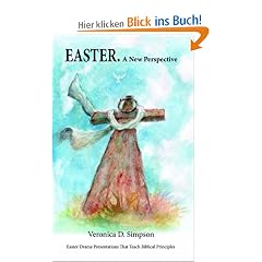 Easter. a New Perspective: Drama Presentations That Teach Biblical Principles