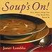 Book Soup's On!: Sixty Hearty Soups You Can Stand Your Spoon In