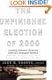 The Unfinished Election Of 2000 Leading Scholars Examine America's Strangest Election