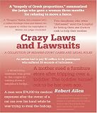 Crazy Laws and Lawsuits: A Collection of Bizarre Court Cases and Legal Rules