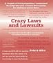 Crazy Laws and Lawsuits: A Collection of Bizarre Court Cases and Legal Rules