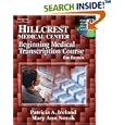 Hillcrest Medical Center: Beginning Medical Transcription Course by Patricia Ireland and Mary Ann Novak